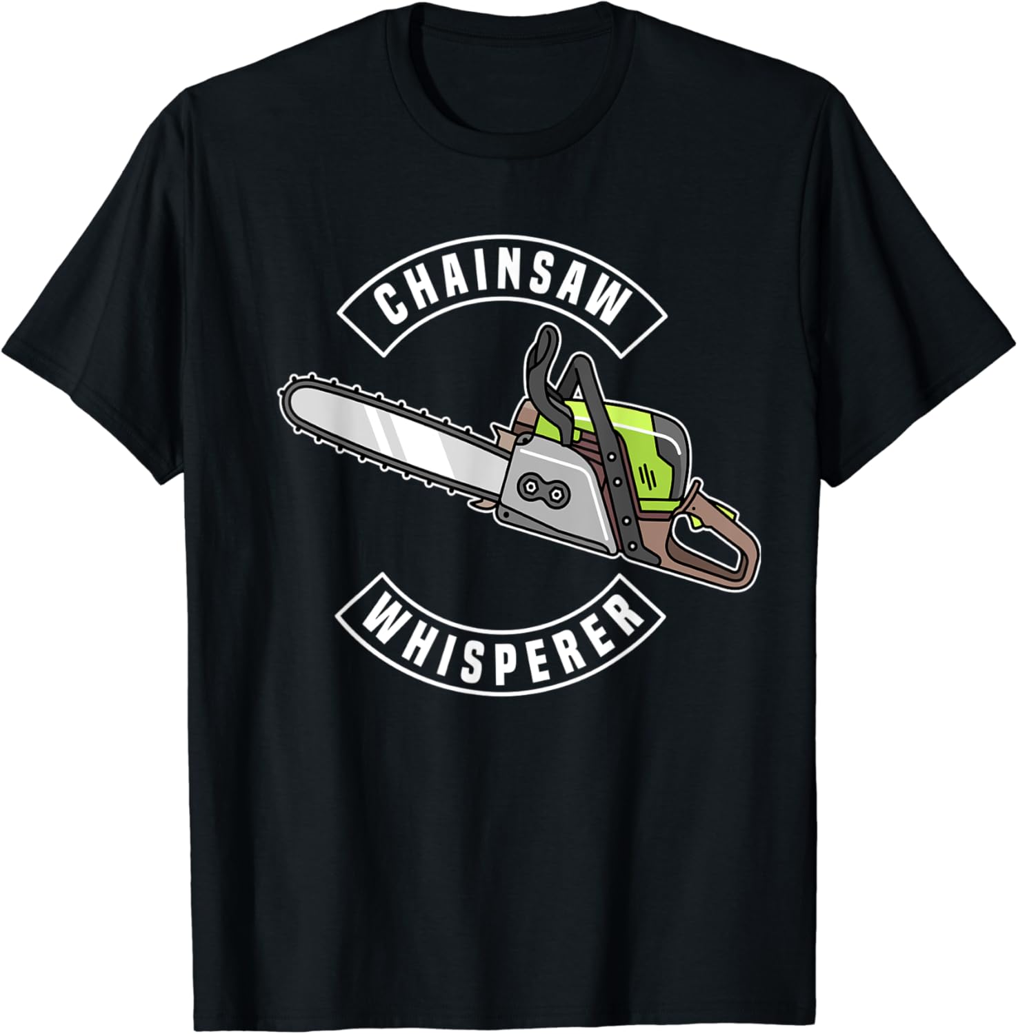 Chainsaw Whisperer Funny Lumberjack Logger Chainsaws T